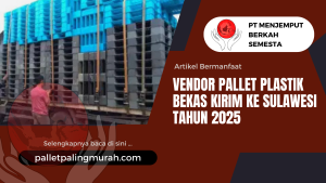 Vendor Pallet Plastik Bekas Kirim ke Sulawesi Tahun 2025